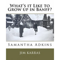 What's it Like to Grow up in Banff?