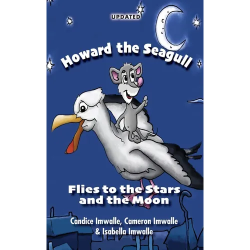 Howard the Seagull: Flies to the Stars and the Moon - Hardcover