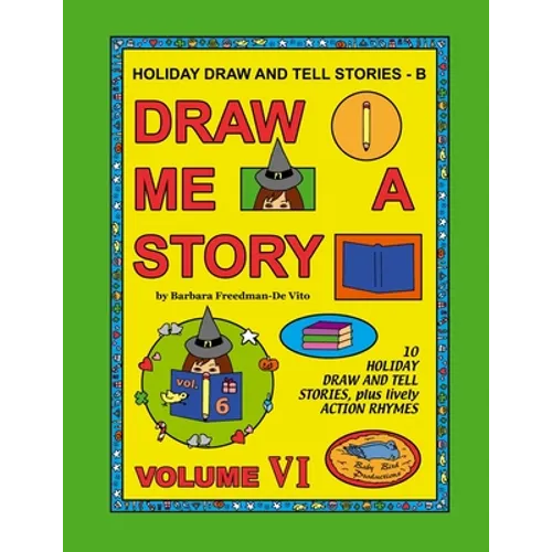 Holiday Draw and Tell Stories - B: Draw Me a Story Volume VI