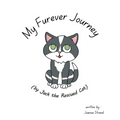 My Furever Journey (by Jack the Rescued Cat)