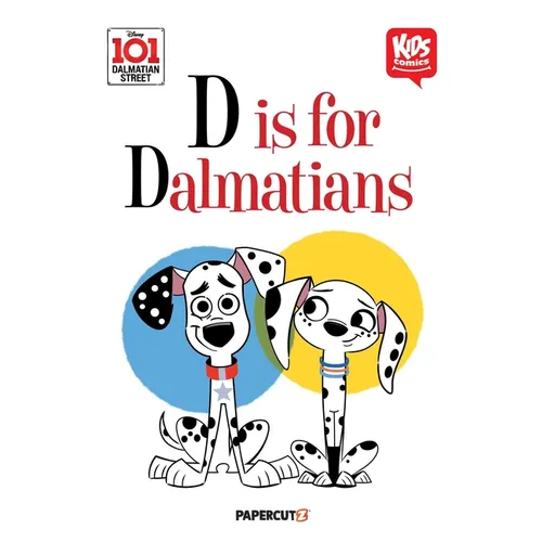 Kids Comics: 101 Dalmatian Street: D Is for Dalmatians