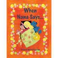 When Nana Says...