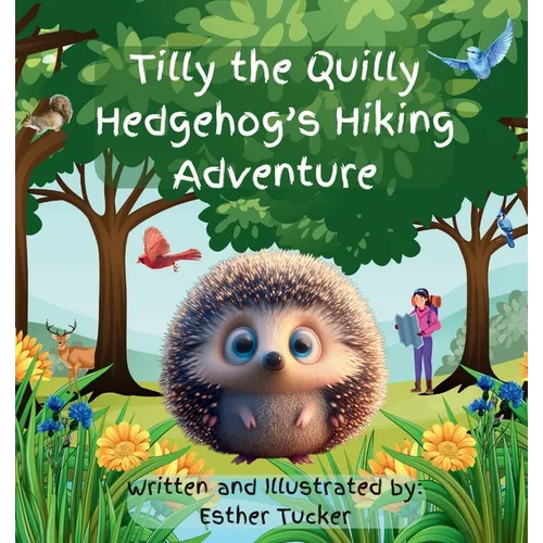 Tilly the Quilly Hedgehog's Hiking Adventure