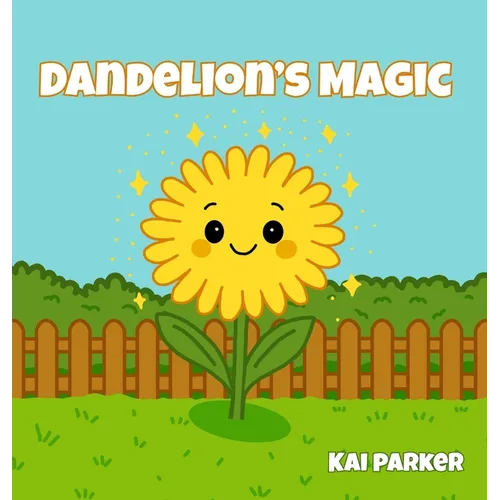 Dandelion's Magic - Hardcover