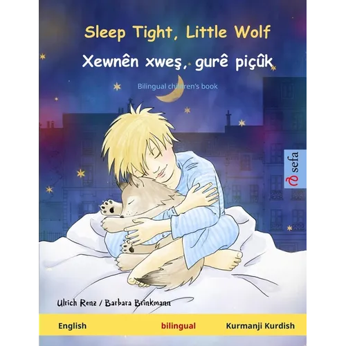 Sleep Tight, Little Wolf - Xewnên xweş, gurê piçûk (English - Kurmanji Kurdish): Bilingual children's book