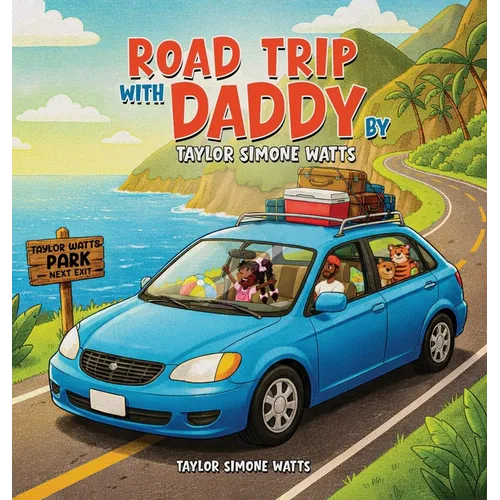 Road Trip with Daddy by Taylor Simone Watts
