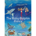 The Baby Dolphin Dance: A Mermaid's Tale