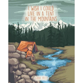 I Wish I Could Live in a Tent in the Mountains