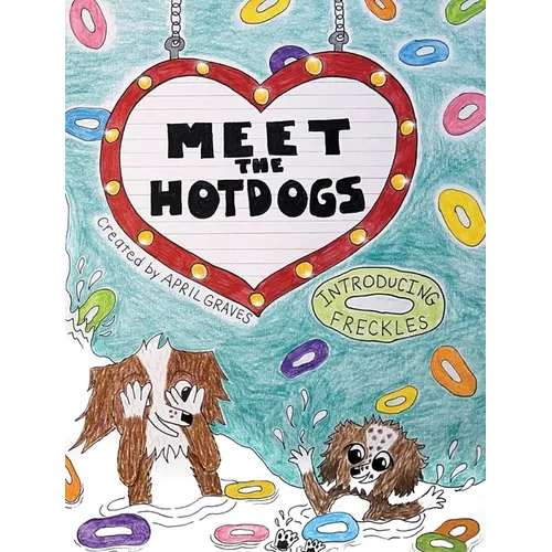 Meet The Hotdogs-Introducing Freckles