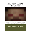 The Minecraft Legend: The Ghost of Herobrine Part 1