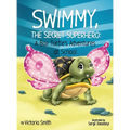 Swimmy, the Secret Superhero: A Box Turtle's Adventures at School