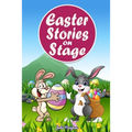 Easter Stories on Stage: A collection of plays based on Easter stories