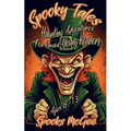 Spooky Tales: Haunting Adventures for Brave Young Readers Ages 8-13