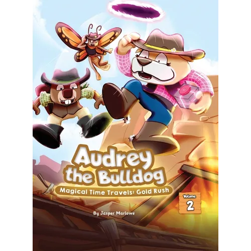 Audrey The Bulldog: Magical Time Travels: Gold Rush