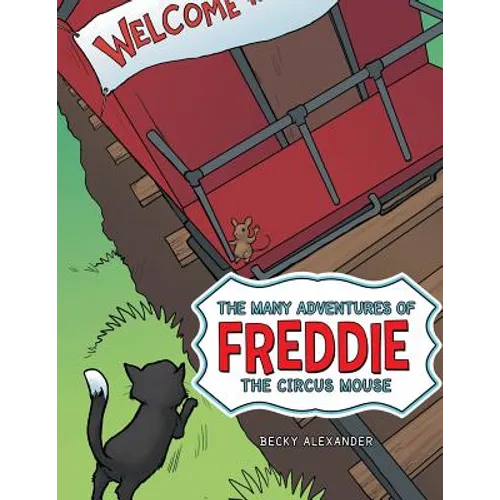The Many Adventures of Freddie the Circus Mouse