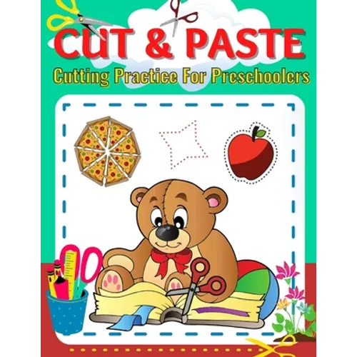 Cut & Paste-Cutting Practice For Preschoolers: Color and Cut Pages for Kids Ages 3-5, Learning to Cut with Scissors, Fine Motor Skills for 5-Year-Old,