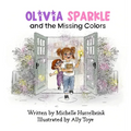 Olivia Sparkle and the Missing Colors