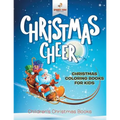Christmas Cheer - Christmas Coloring Books For Kids Children's Christmas Books