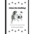 Mimi the Bulldog: A Draw Your Own Adventure Book