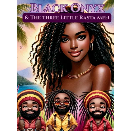 Black Onyx & The Three Little Rasta Men - Hardcover