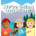 We're Going Outdoors