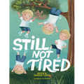 Still Not Tired