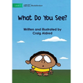What Do You See?