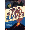 A World Without Summer: A Volcano Erupts, a Creature Awakens, and the Sun Goes Out