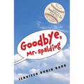 Goodbye, Mr. Spalding