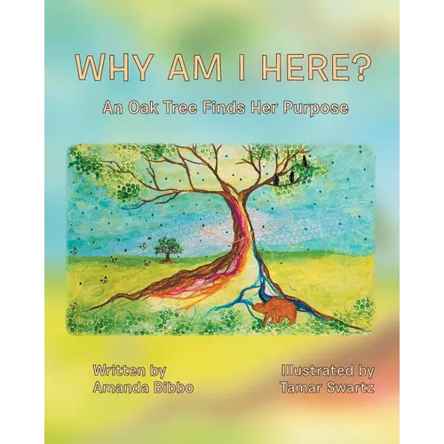 Why Am I Here?: An Oak Tree Finds Her Purpose