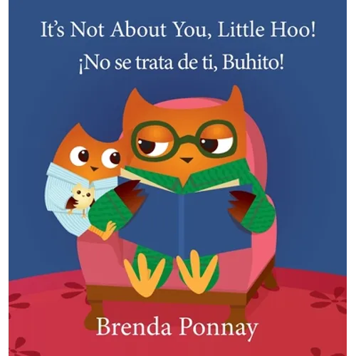 It's Not About You, Little Hoo! / ¡No se trata de ti, Buhito!