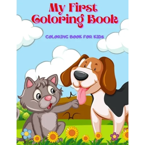 My First Coloring Book - Coloring Book For Kids: 100 Amazing Coloring Pages for Boys & Girls