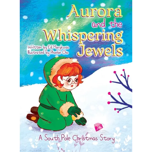 Aurora and the Whispering Jewels: A South Pole Christmas Story