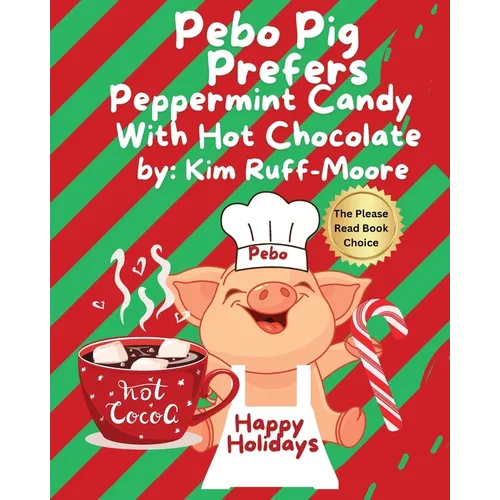 Pebo Pig Prefers Peppermint Candy With Hot Chocolate