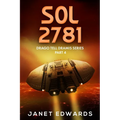 Sol 2781: Drago Tell Dramis Series Part 4