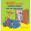 Gary The Go-Cart: Carbon Comes Out of the Closet