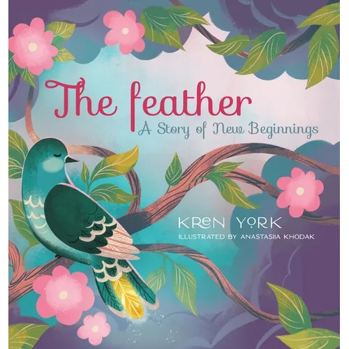 The Feather: A Story of New Beginnings
