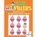 Time Fillers: Odd One Out, Mazes and More Activity Book 7 Year Old