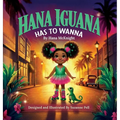 Hana Iguana: Has To Wanna