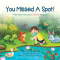 You Missed a Spot!: The New Normal in COVID Kingdom