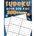 Sudoku for Kids 300+ Puzzles: 300 Sudoku Puzzles For Kids, Activity Book for Children