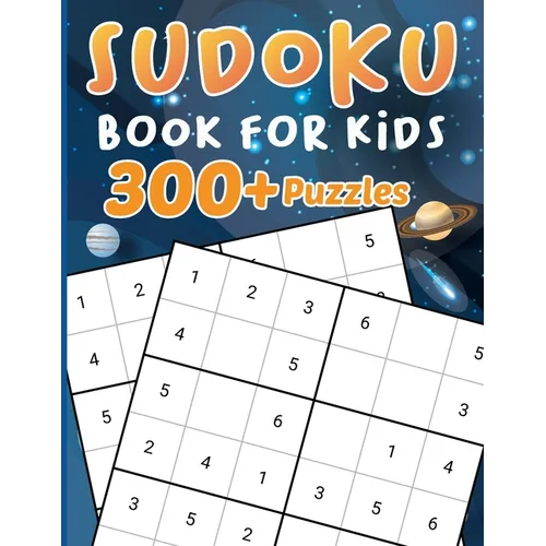Sudoku for Kids 300+ Puzzles: 300 Sudoku Puzzles For Kids, Activity Book for Children