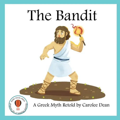 The Bandit: A Greek Myth Retold: A Greek Myth Retold - Paperback