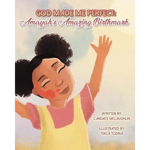 God Made Me Perfect: Amayah's Amazing Birthmark