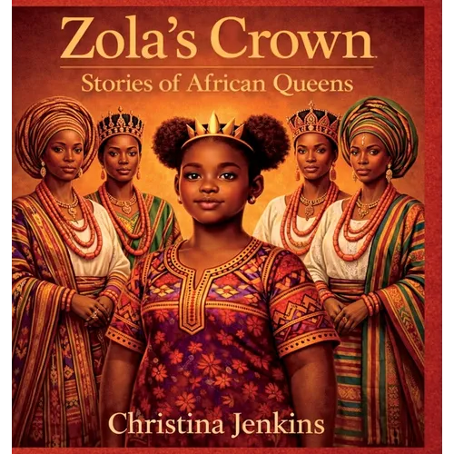 Zola's Crown: Stories of African Queens