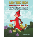 Len the Hen and Freddy the Fox Go Fishing