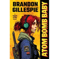 Atom Bomb Baby: A Dystopian Retro-Future Adventure