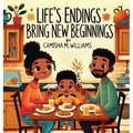 Life's Endings Bring New Beginnings