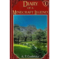 Diary of a Minecraft Legend: Book 1