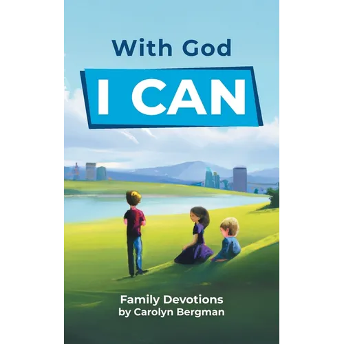 With God I Can: Family Devotions